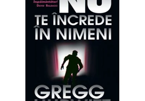 Nu te increde in nimeni - Gregg Hurwitz