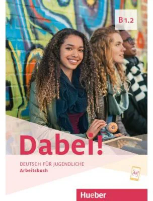 Dabei! B1. 2 Arbeitsbuch - Gabriele Kopp, Josef Alberti, Siegfried Büttner, Anna Hila