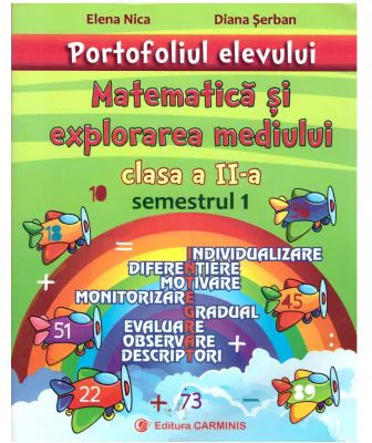 Matematica si explorarea mediului. Portofoliul elevului pentru clasa a 2-a, semestrul 1 - Elena Nica