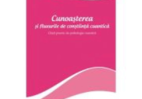 Cunoasterea si fluxurile de constiinta cuantica - Niculina Gheorghita