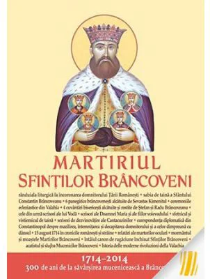 Martiriul Sfintilor Brancoveni. Editie ingrijita de LS Desartovici