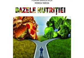 Bazele nutritiei - Florina Daniela Ruta, Monica Tarcea
