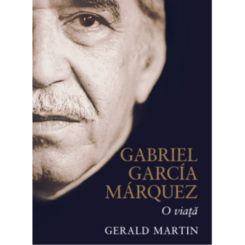 Gabriel Garcia Marquez. O viata