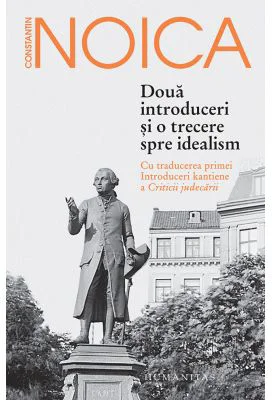 Doua introduceri si o trecere spre idealism. Cu traducerea primei Introduceri kantiene a Criticii judecarii