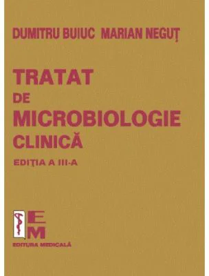 Tratat de microbiologie clinica. Editia a 3-a - Dumitru Buiuc
