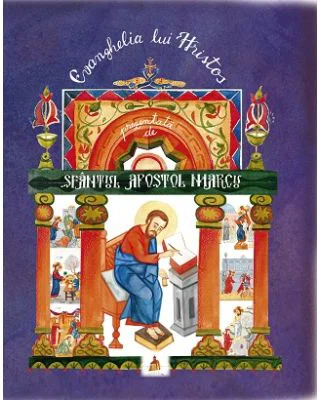 Evanghelia lui Hristos prezentata de Sfantul Apostol Marcu - Narcisa-Mihaela Cada