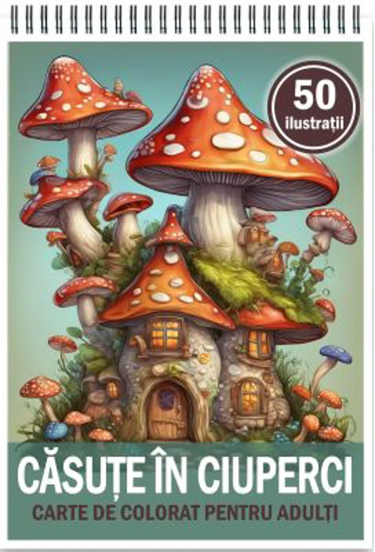 Carte de colorat, 50 de ilustratii, Casute in Ciuperci