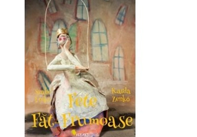 Fete Fat-Frumoase. 21 de basme din jurul lumii - Szabo Eniko