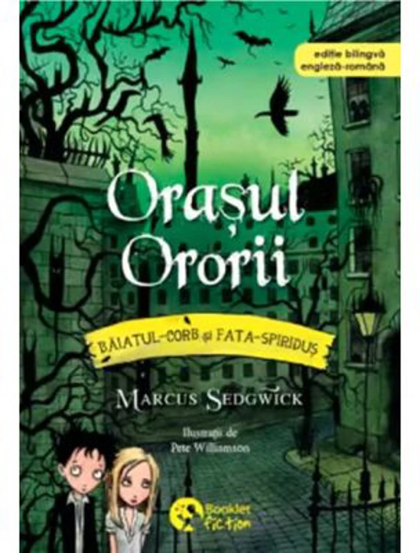 Baiatul-Corb si Fata-Spiridus, volumul 5. Orasul Ororii - Marcus Sedgwick