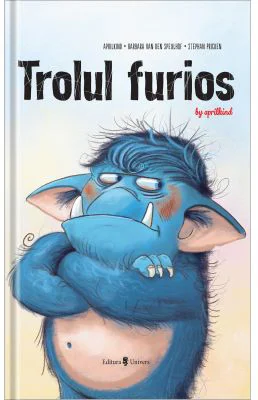 Trolul furios - Barbara Van Den Speulhof, Stephan Pricken