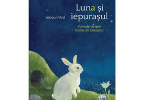 Luna si iepurasul - Feridun Oral