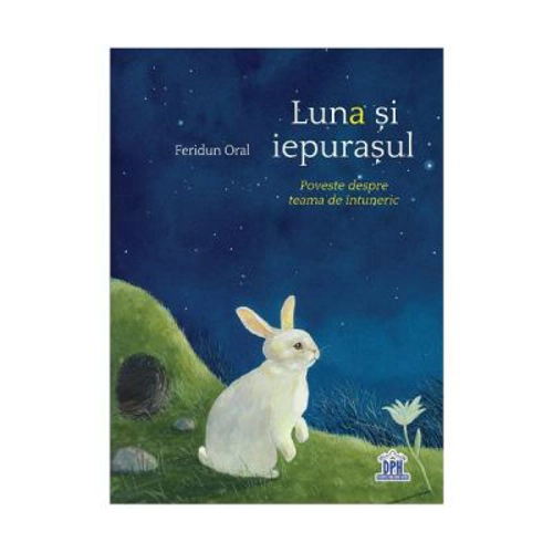 Luna si iepurasul - Feridun Oral