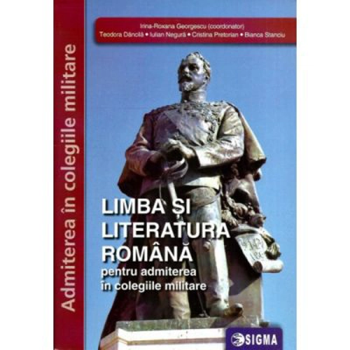 Limba si literatura romana pentru admiterea in colegiile militare