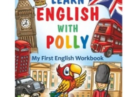 Learn english with Polly. My First English Workbook - Steluta Istratescu