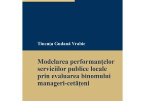 Modelarea performantelor serviciilor publice locale prin evaluarea binomului manageri-cetateni