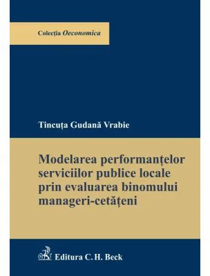 Modelarea performantelor serviciilor publice locale prin evaluarea binomului manageri-cetateni