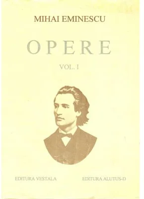 Opere. Volumul 1 - Mihai Eminescu. Editie cartonata