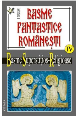 Basme fantastice romanesti. Volumul 4