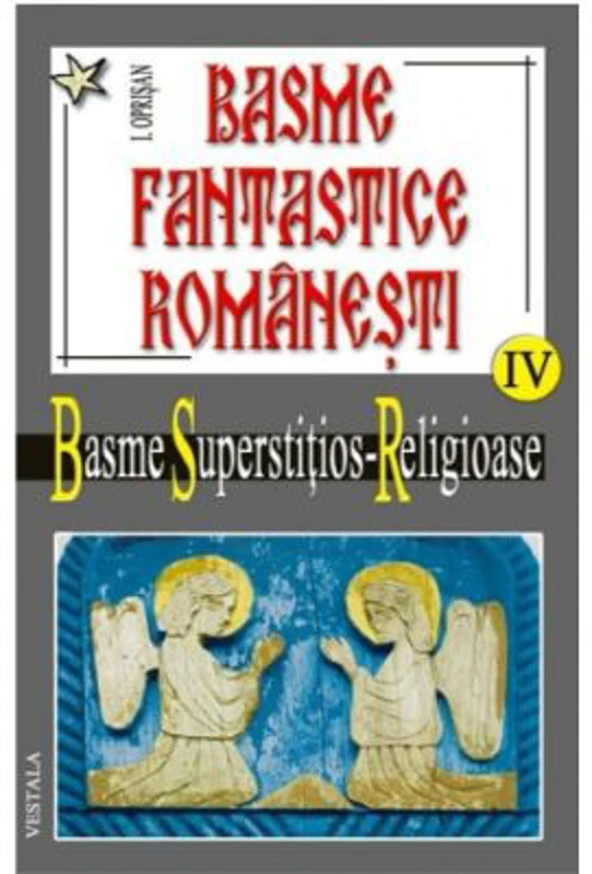 Basme fantastice romanesti. Volumul 4