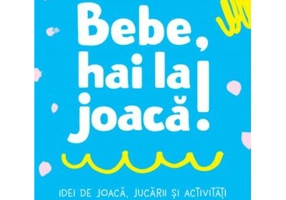 Bebe, hai la joaca! - Catalina Bucur