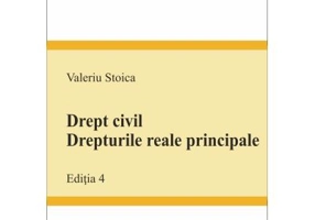Drept civil. Drepturile reale principale. Editia 4 - Valeriu Stoica
