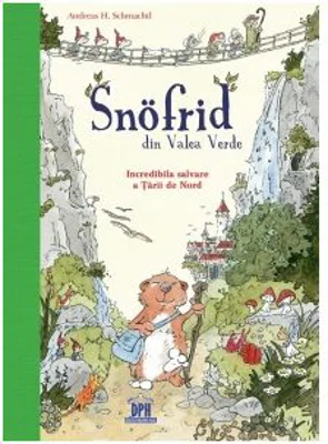 Snofrid din Valea Verde. Incredibila salvare a Tarii de Nord - Andreas H. Schmachtl