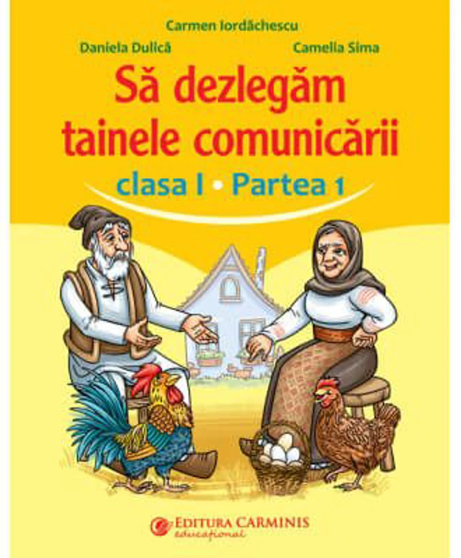 Sa dezlegam tainele comunicarii. Clasa 1, partea 1. ABED1 - Carmen Iordachescu