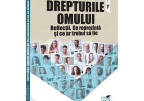 Drepturile omului. Reflectii. Ce reprezinta si ce ar trebui sa fie - Ion Diaconu