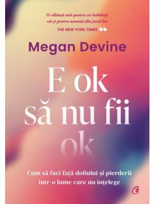E ok sa nu fii ok - Megan Devine