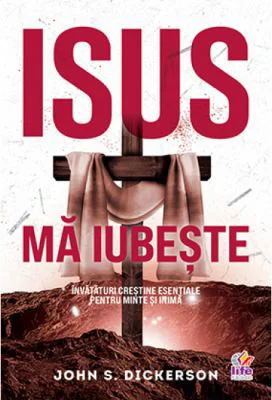 Isus ma iubeste - John S. Dickerson