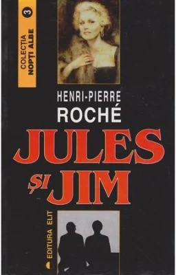 Jules si Jim - Henri Pierre Roche