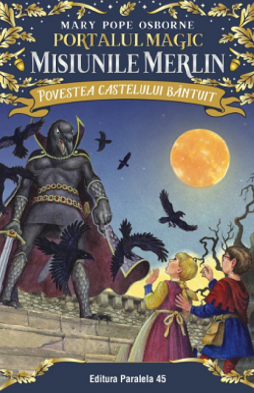 Povestea castelului bantuit. Portalul Magic. Misiunile Merlin nr. 2 - Mary Pope Osborne