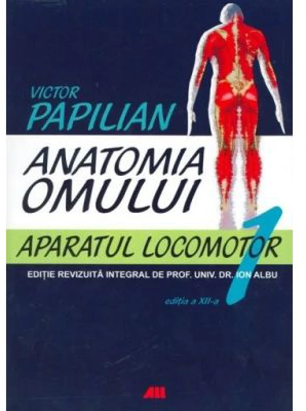 Anatomia omului. Aparatul locomotor. Volumul 1 - Victor Papilian