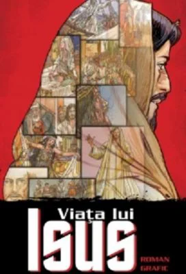 Viata lui Isus. Roman grafic