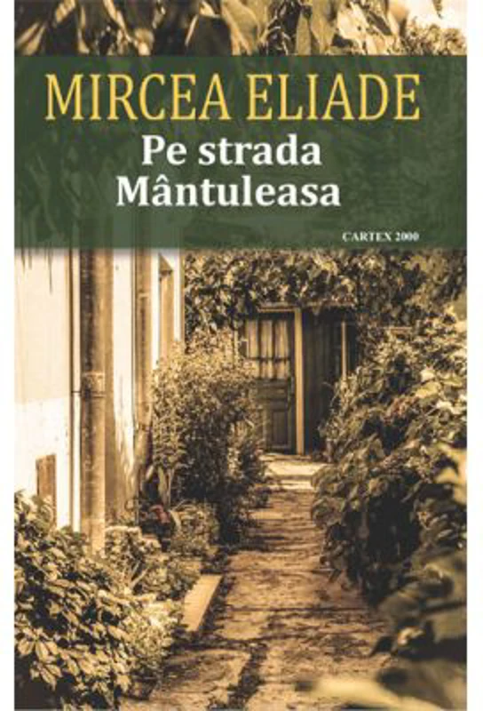 Pe strada Mantuleasa - Mircea Eliade