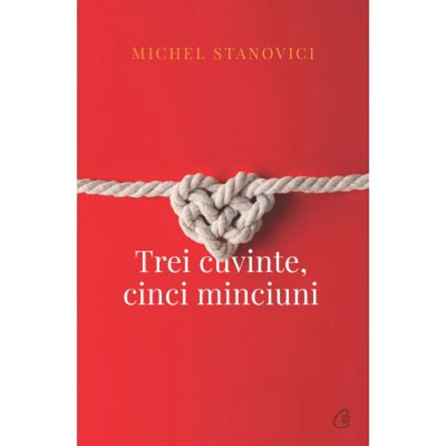 Trei cuvinte, cinci minciuni - Michel Stanovici