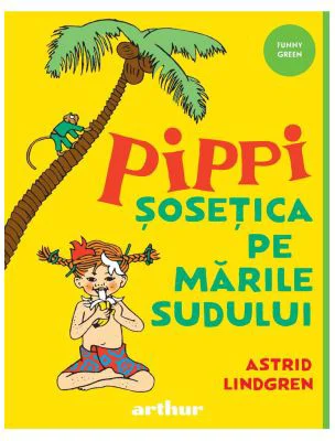 Pippi Sosetica pe Marile Sudului - Astrid Lindgren