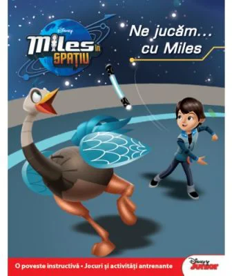 Miles in spatiu. Ne jucam... cu Miles - Disney