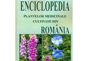 Enciclopedia Plantelor Medicinale Cultivate Din Romania - Mihaela Temelie
