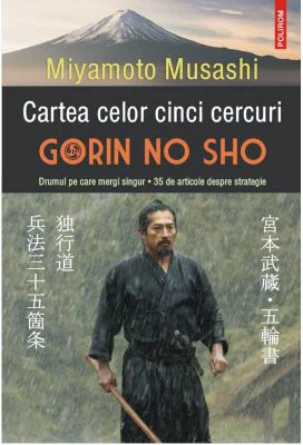 Cartea celor cinci cercuri. Gorin no Sho - Miyamoto Musashi