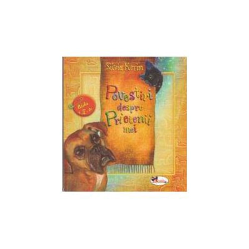 Povestiri despre prietenii mei - Silvia Kerim
