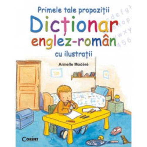 Primele tale propozitii. Dictionar englez-roman cu ilustratii