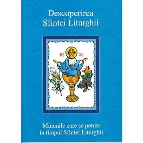Descoperirea Sfintei Liturghii. Minunile care se petrec in timpul Sfintei Liturghii