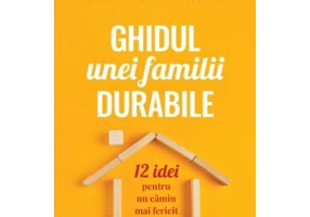Ghidul unei familii durabile - Gary Chapman, Shannon Warden