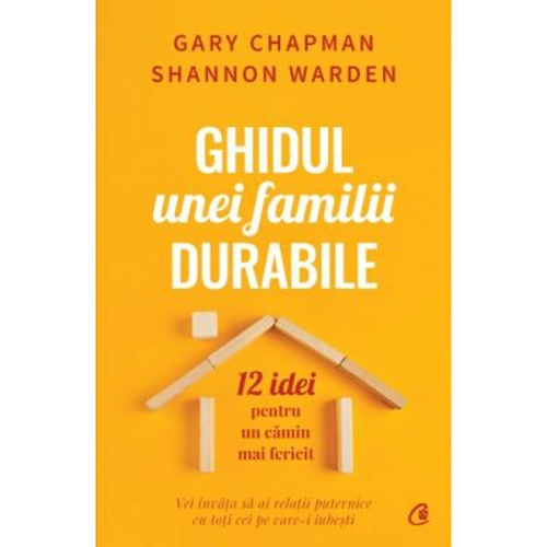 Ghidul unei familii durabile - Gary Chapman, Shannon Warden