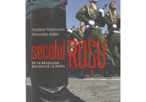 Secolul rosu. De la revolusia bolsevica la Putin