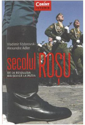 Secolul rosu. De la revolusia bolsevica la Putin