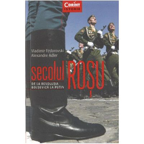 Secolul rosu. De la revolusia bolsevica la Putin