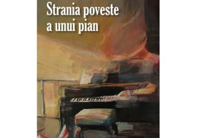Strania poveste a unui pian - Mirel Talos