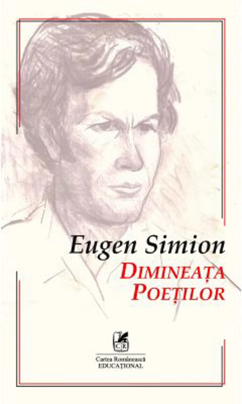 Dimineata poetilor. Eseuri despre inceputurile poeziei romane - Eugen Simion